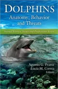 Dolphins: Anatomy, Behavior and Threats (Animal Science, Issues and Professions)