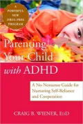 Parenting Your Child with ADHD: A No-Nonsense Guide for Nurturing Self-Reliance and Cooperation