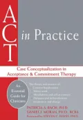 ACT in Practice: Case Conceptualization in Acceptance and Commitment Therapy