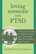 Loving Someone with Ptsd by Aphrodite T. Matsakis — book cover