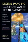 Digital Imaging for the Underwater Photographer