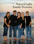 The Digital Photographer's Guide to Natural-Light Family Portraits