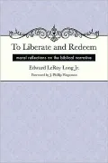 To Liberate and Redeem: Moral Reflections on the Biblical Narrative