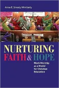 Nurturing Faith and Hope: Black Worship as a Model for Christian Education