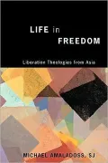 Life in Freedom: Liberation Theologies from Asia