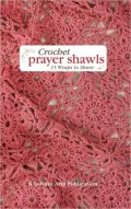Crochet Prayer Shawls: 15 Wraps to Share