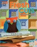 Fresh Cuts: Fun Quilt Techniques and Color Concepts