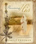 Becoming His: A Daily Journey Toward Discipleship