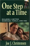 One Step at a Time: Building a Better Marriage, Family and You