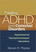 Treating ADHD and Comorbid Disorders: Psychosocial and Psychopharmacological Interventions