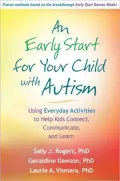 Early Start for Your Child with Autism: Using Everyday Activities to Help Kids Connect, Communicate, and Learn