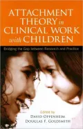 Attachment Theory in Clinical Work with Children: Bridging the Gap Between Research and Practice
