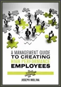 Book cover of A Management Guide to Creating High Performance Employees