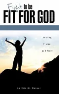 Fight to Be Fit for God