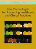 New Technologies for Advancing Healthcare and Clinical Practices (Premier Reference Source)