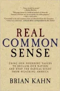 Real Common Sense: Using Our Founding Values to Reclaim Our Nation for the 99%