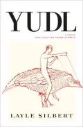 Yudl: A Novel and Selected Short Stories