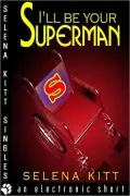 I'll Be Your Superman (Erotic Erotica Menage Short)
