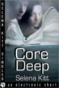 Core Deep (Erotic Erotica Paranormal Romance Short)