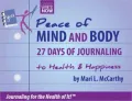 Peace of Mind and Body 27 Days of Journaling to Health & Happiness: 27 Days of Journaling to Health & Happiness