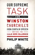 Our Supreme Task: How Winston Churchill's Iron Curtain Speech Defined the Cold War Alliance