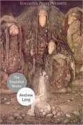 The Essential Works of Andrew Lang