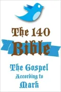 Gospel According to Mark: The 140 Bible Translation