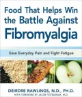 Food That Helps Win the Battle Against Fibromyalgia: Ease Everyday Pain and Fight Fatigue (PagePerfect NOOK Book)