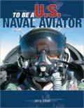 To Be a U.S. Naval Aviator (To Be A... Series)
