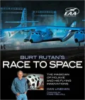 Burt Rutan's Race to Space: The Magician of Mojave and His Flying Innovations
