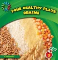 Your Healthy Plate - Grains