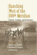 Ranching West of the 100th Meridian: Culture, Ecology, and Economics