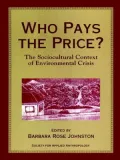 Who Pays the Price?: The Sociocultural Context Of Environmental Crisis