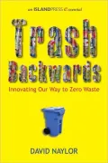 Trash Backwards: Innovating Our Way to Zero Waste
