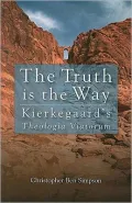 The Truth Is the Way: Kierkegaard's Theologia Viatorum