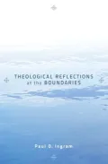 Theological Reflections at the Boundaries