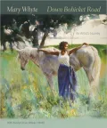 Down Bohicket Road: An Artist's Journey. Paintings and Sketches by Mary Whyte. With Excerpts from Alfreda's World