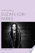 Book cover of Understanding Suzan-Lori Parks