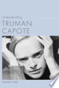 Understanding Truman Capote