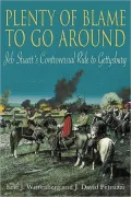 Plenty of Blame to Go Around: Jeb Stuart's Controversial Ride to Gettysburg
