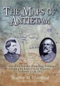 The Maps of Antietam: An Atlas of the Antietam (Sharpsburg) Campaign, including the Battle of South Mountain, September 2 - 20 1862