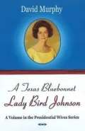 A Texas Bluebonnet: Lady Bird Johnson