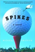 Spikes: A Novel