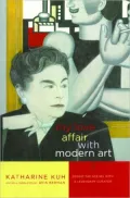 My Love Affair with Modern Art: Behind the Scenes with a Legendary Curator