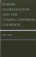Europe, Globalization, and the Coming of the Universal Caliphate