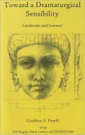 Toward a Dramaturgical Sensibility: Landscape and Journey