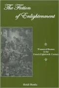 The Fiction of Enlightenment: Women of Reason in the French Eighteenth Century