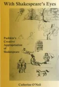 With Shakespeare's Eyes: Pushkin's Creative Appropriation of Shakespeare