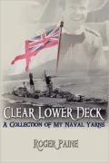 Clear Lower Deck: A Collection of My Naval Yarns