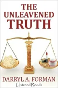 The Unleavened Truth